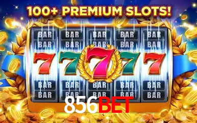 856bet: Seu Cassino Premiado com Pagamentos Rápidos